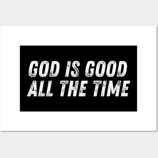 Christian Quote God is Good all the Time Posters and Art